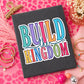 Build The Kingdom Tee.