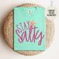 Stay Salty Starfish Tee.