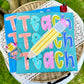 Teach Teach Teach Pencil Tee.