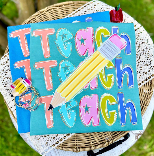 Teach Teach Teach Pencil Tee.